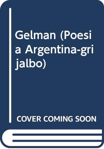 Gelman (Poesia Argentina-grijalbo) (Spanish Edition) (9789879397015) by Gelman, Juan