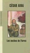 Las Noches De Flores (Spanish Edition) (9789879397374) by CÃ©sar Aira