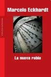 Imagen de archivo de marcelo eckhardt nueva rabia 1ra ed 2008 mondadori a la venta por LibreriaElcosteo