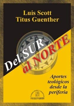 Stock image for Del Sur Al Norte: Aportes Teol gicos Desde La Periferia (Fraternidad Teologica Latinoamericana - Boletin Teologico, Numero 13) for sale by Open Books
