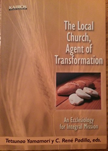 Stock image for The Local Church, Agent of Transformation: An Ecclesiology for Integral Mission for sale by Wonder Book