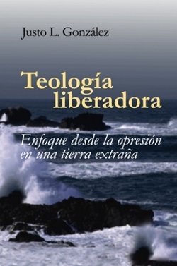 TeologÃ­a Liberadora (9789879403914) by Justo Gonzales