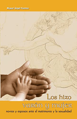Imagen de archivo de Los Hizo Varn y Mujer: Novios y Esposos Ante el Matrimonio y la Sexualidad (Spanish Edition) a la venta por Book Deals