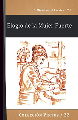 Imagen de archivo de Elogio de la Mujer Fuerte a la venta por Revaluation Books