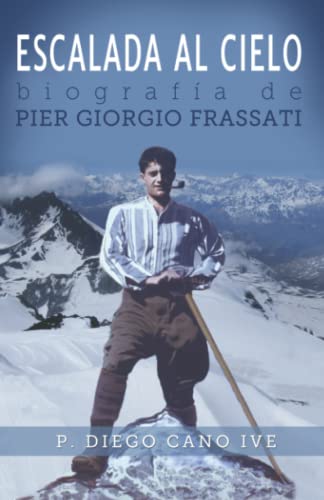 Imagen de archivo de Escalada al Cielo: Biografa de Pier Giorgio Frassati (Spanish Edition) a la venta por Books Unplugged