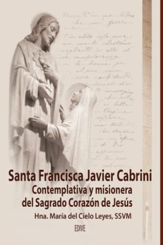 Imagen de archivo de Santa Francisca Javier Cabrini: Contemplativa y misionera del Sagrado Corazn de Jess (Spanish Edition) a la venta por Books Unplugged