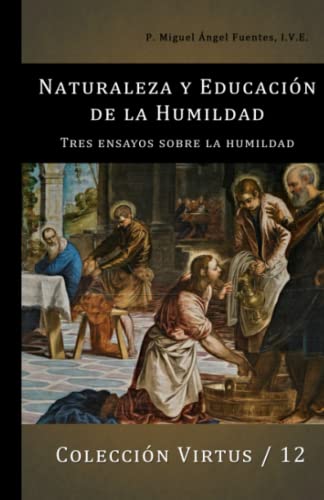 Imagen de archivo de NATURALEZA Y EDUCACIN DE LA HUMILDAD: TRES ENSAYOS SOBRE LA HUMILDAD (Virtus) (Spanish Edition) a la venta por Book Deals