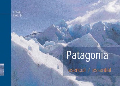 Beispielbild fr Patagonia Esencial / Essential zum Verkauf von medimops