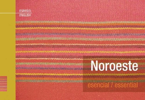 Imagen de archivo de Noroeste Esencial/ Northwest Essential (Spanish and English Edition) a la venta por Irish Booksellers