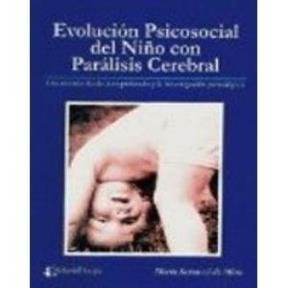 Imagen de archivo de Evolucin Psicosocial Del Nio Con Parlisis Cerebral. Una Mirada Desde La Experiencia Y La Investigacin Psicolgica a la venta por Guido Soroka Bookseller