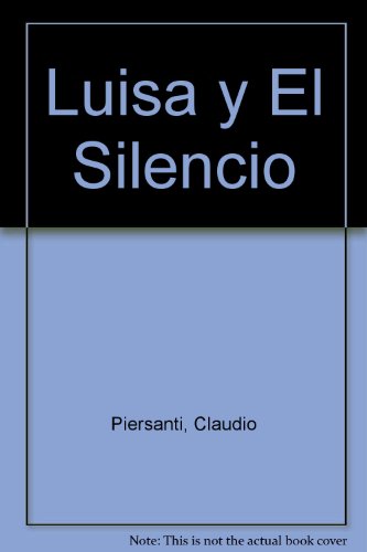 Stock image for luisa y el silencio claudio piersanti laborde for sale by DMBeeBookstore