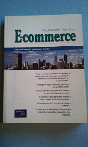 E - Commerce - Explorando Negocios y Sociedades (Spanish Edition) (9789879460061) by Fellenstein, Craig; Wood, Ron