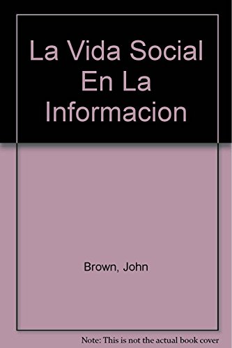 Stock image for LA VIDA SOCIAL DE LA INFORMACIN for sale by Tik Books GO