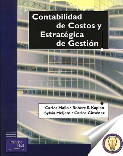 Contabilidad de Costos y Estrategia de Gestion-Pack-La Contabilidad Creativa (Spanish Edition) (9789879460818) by Cano Rodriguez, Manuel; Mallo, Carlos; Kaplan, Robert