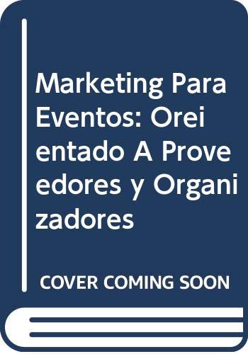 Stock image for Marketing Para Eventos: Oreientado A Proveedores y Organizadores (Spanish Edi. for sale by Iridium_Books