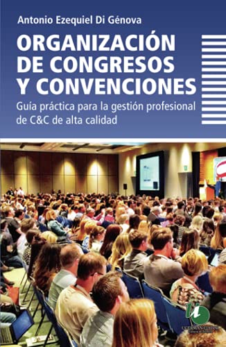 Imagen de archivo de Organizacin de congresos y convenciones: gua prctica para la gestin profesional de C&C de alta calidad (Spanish Edition) a la venta por Books Unplugged