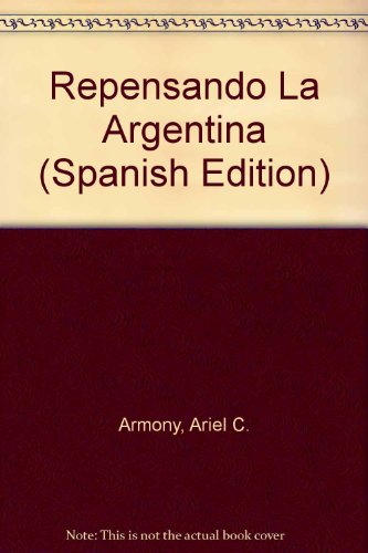 Beispielbild fr Repensando La Argentina (Spanish Edition) zum Verkauf von Iridium_Books
