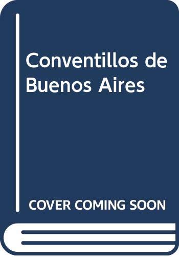 Imagen de archivo de CONVENTILLOS DE BUENOS AIRES: LA CASA MNIMA UN ESTUDIO ARQUEOLGICO a la venta por Howard Karno Books, Inc.
