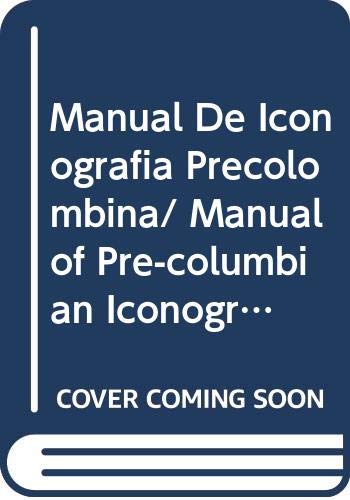 Stock image for Manual De Iconografia Precolombina for sale by Libros del Mundo