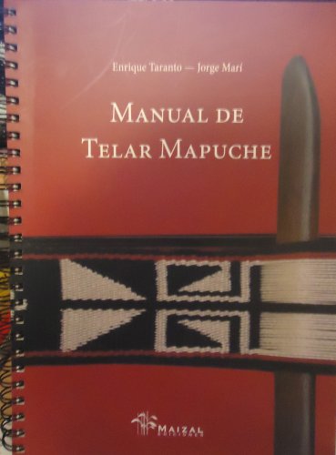 Imagen de archivo de Manual De Telar Mapuche/ Mapuche Weaving Handbook (Spanish Edition) a la venta por Iridium_Books