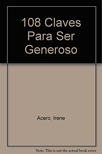 Stock image for 108 claves para ser generoso / 108 keys to be generous (Spanish Edition) for sale by dsmbooks