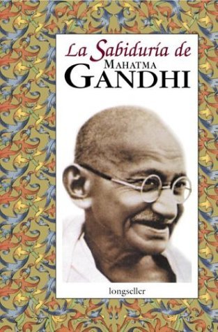 Sabiduria De Gandhi/ Gandhi's Wisdom (Spanish Edition) (9789879481349) by Gandhi, Mahatma