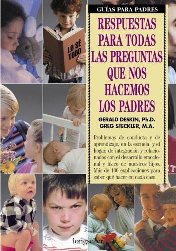 9789879481813: Respuestas para todas las preguntas que nos hacemos los padres/The parent's answer book: Problemas de conducta y de aprendizaje, en la escuela y el ... hijos (Guias para padres) (Spanish Edition)