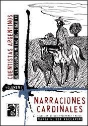 Imagen de archivo de NARRACIONES CARDINALES - CUENTISTAS ARGENTINOS DE LA SEGUNDA a la venta por Libros nicos