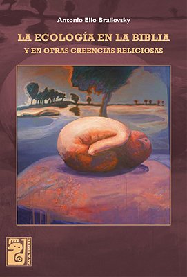Imagen de archivo de LA ECOLOGIA EN LA BIBLIA.; Y en otras creencias religiosas a la venta por Libros Latinos