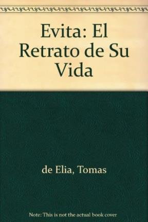 Stock image for Evita: El Retrato de Su Vida (Spanish Edition) for sale by Iridium_Books