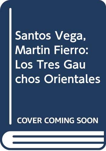 Imagen de archivo de Santos Vega, Martin Fierro: Los Tres Gauchos Orientales (Spanish Edition) a la venta por Iridium_Books