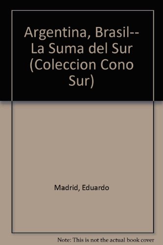 Imagen de archivo de Argentina, Brasil-- La Suma del Sur (Coleccion Cono Sur) (Spanish Edition) a la venta por Small World Books