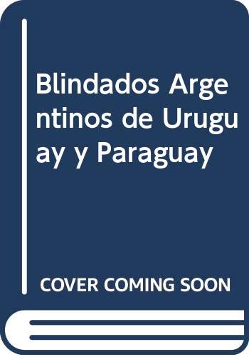 Stock image for Blindados Argentinos de Uruguay y Paraguay (Spanish Edition) for sale by Iridium_Books