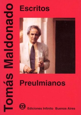Escritos Preulmianos - Tomás Maldonado