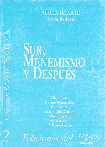 Imagen de archivo de Sur, Menemismo y Despues/South, Menemism and Later (Coleccion Razon Politica) a la venta por Stony Hill Books