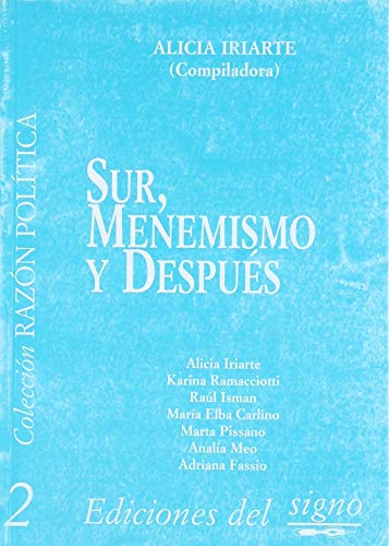 Stock image for Sur, Menemismo y Despues/South, Menemism and Later (Coleccion Razon Politica) for sale by Stony Hill Books