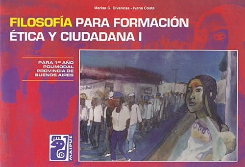 Imagen de archivo de Filosofia Para Formacion Etica y Ciudadana I - Cuadernillo (Spanish Edition) a la venta por Iridium_Books