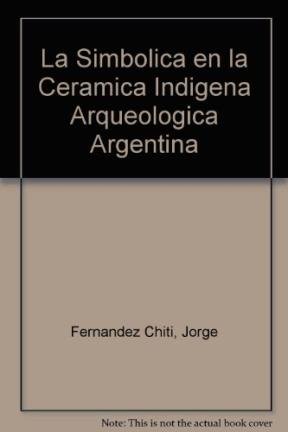 9789879697634: La Simbolica en la Ceramica Indigena Arqueologica Argentina