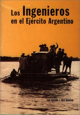 Imagen de archivo de Los Ingenieros En El Ejercito Argentino a la venta por Isaiah Thomas Books & Prints, Inc.