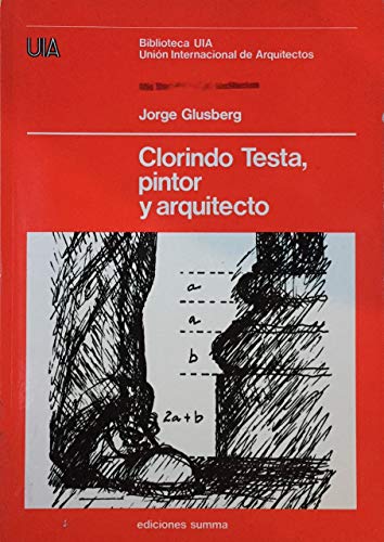 Clorindo Testa: Pintor y Arquitecto = Painter and Architect (Spanish Edition) (9789879741009) by Jorge Glusberg