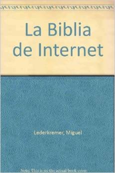 Imagen de archivo de LA Biblia De Internet: LA Guia Definitiva Para Estar Conectado a la venta por medimops