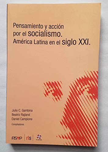 9789879751534: Pensamiento y Accion Por El Socialismo: America Latina En El Siglo XXI (Spanish Edition)