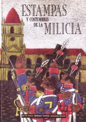 Imagen de archivo de Estampas y costumbres de la milicia.-- ( Biblioteca Soldados. Coleccin del Bicentenario ) a la venta por Ventara SA