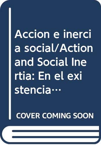 Stock image for Accin e inercia social en el existencialismo dialctico de J.P. Sartre for sale by MARCIAL PONS LIBRERO