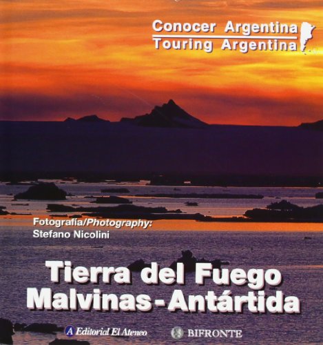 Imagen de archivo de Touring Argentina: Tierra del Fuego Malvinas - Antartida a la venta por ThriftBooks-Dallas