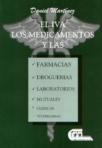 El Iva y Los Medicamentos (Spanish Edition) (9789879823545) by Unknown Author
