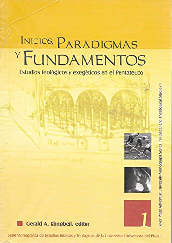 Imagen de archivo de Inicios, paradigmas y fundamentos. Estudios teologicos y exegeticos en el Pentateuco a la venta por Iridium_Books