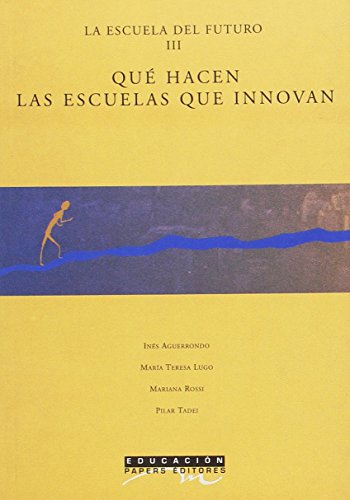 9789879827185: Que Hacen Las Escuelas Que Innovan/What Schools That Innovate Do: La Escuela Del Futuro /The School of the Future: 3