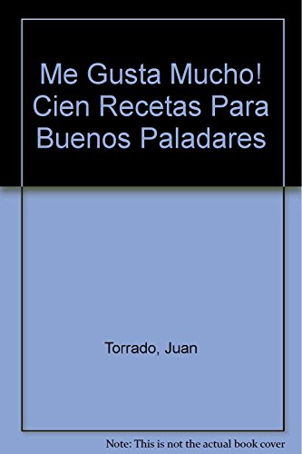 Imagen de archivo de Me Gusta Mucho! Cien Recetas Para Buenos Paladares (Spanish Edition) a la venta por Iridium_Books
