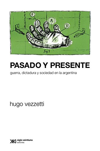 Imagen de archivo de Pasado Y Presente Guerra, Dictadura Y Sociedad En La Argentina a la venta por Mahler Books